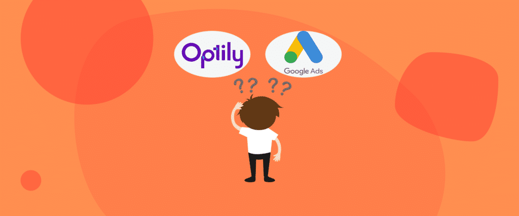 Optily vs Google Ads Which should I use?