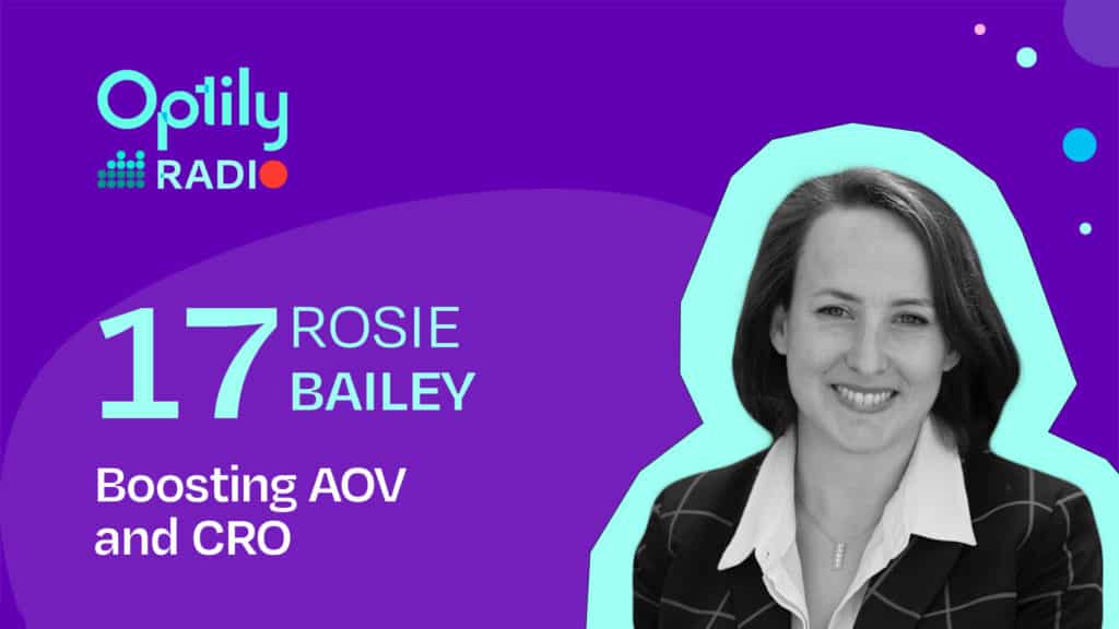 Boosting AOV and CRO: Chatbots, cart abandonment, and haggling with Rosie Bailey